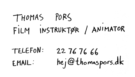 Thomas Pors Film InstruktÃ¸r / Animator Telefon 22767666